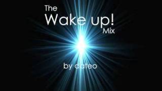 Dateo's Wake up! mix [Part 1/6]