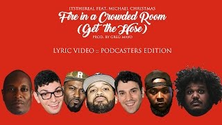 ItsTheReal feat. Michael Christmas - "Fire in a Crowded Room (Get the Hose)" PODCASTERS EDITION