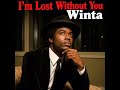 Winta - I'm Lost Without You