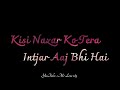 Kisi Nazar Ko Tera Neha Kakkar Whatsapp Status Lyrics