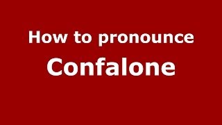 How to pronounce Confalone