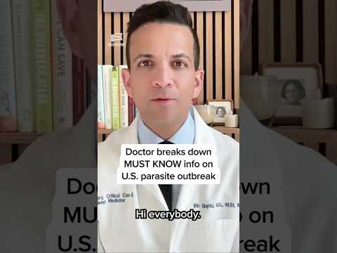 Doctor breaks down MUST KNOW info on U.S. parasite outbreak