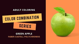 COLOR COMBINATION SERIES: GREEN APPLE - Faber-Castell polychromos - Adult coloring