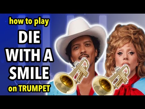 How to play Die With A Smile on Trumpet | Brassified