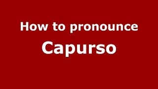 How to pronounce Capurso