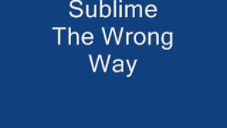 Sublime Wrong Way Video