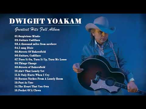 Dwight Yoakam Greatest Hits Full Album 2022-  Best Songs Of Dwight Yoakam