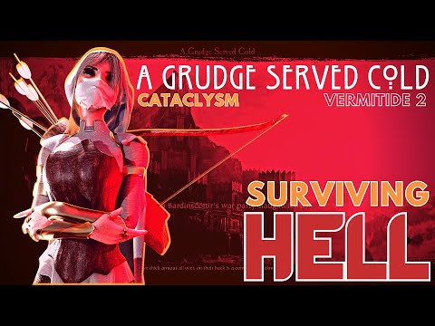 Surviving HELL - A Grudge Served Cold (CATACLSYM) | Vermintide 2