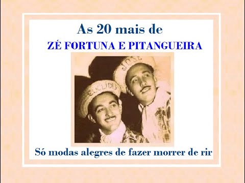 As 20 mais de Zé Fortuna e Pitangueira (É pra morrer de rir)
