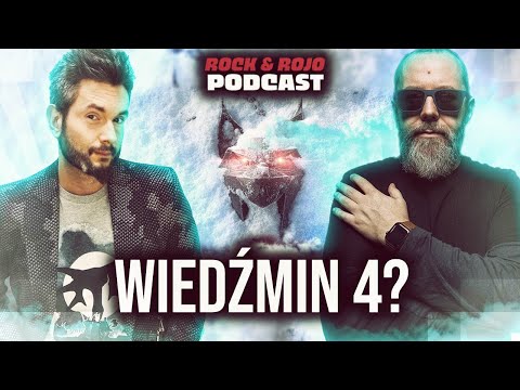 „WIEDŹMIN 4” – NOWA SAGA | Rock & Rojo Podcast