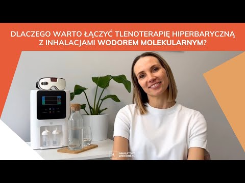 Dlaczego warto łączyć zabieg tlenoterapii hiperbarycznej z inhalacjami wodorem molekularnym?