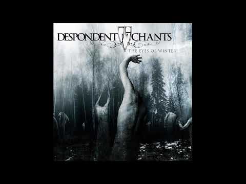 download lagu mp3 mp4 Despondent Chants, download lagu Despondent Chants gratis, unduh video klip Despondent Chants