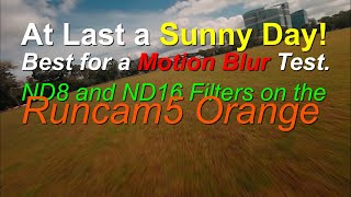 Runcam5 Orange - Sunny Day ND8 and ND16 Motion Blur Test | FPV Freestyle
