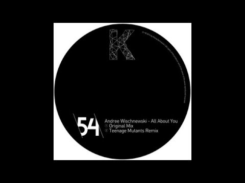 Andree Wischnewski - All About You (Teenage Mutants Remix) [KG054]