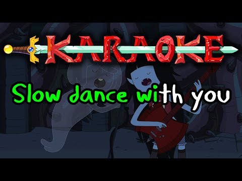 Slow Dance With You - Adventure Time Karaoke