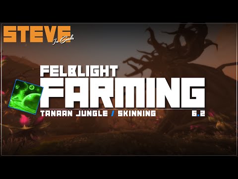 Felblight Farm [ Skinning ] - World of Warcraft - 6.2 | SteveinSocks