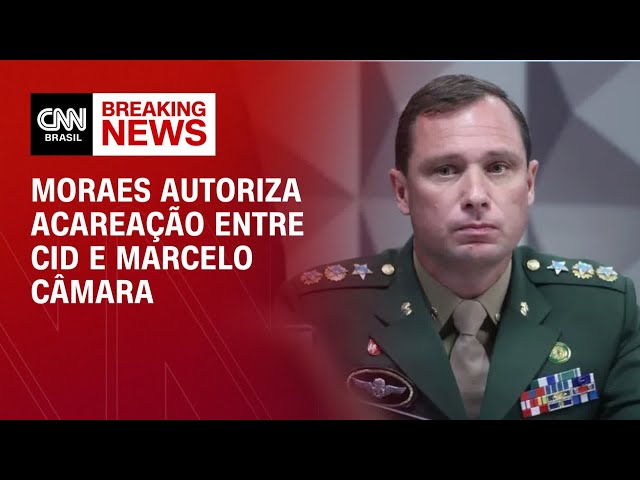 Moraes autoriza acareação entre Cid e Marcelo Câmara | LIVE CNN