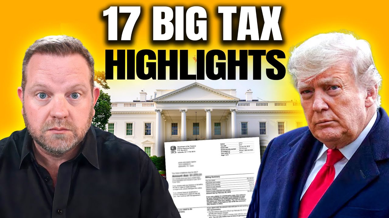 Trump's Big Beautiful Bill - 17 Provisions EXPLAINED