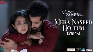 Download lagu Mera Naseeb Ho Tum - Lyrical | Judaa Hoke Bhi | Stebin Ben, Amjad Nadeem & Chote Baba , Shakeel A mp3