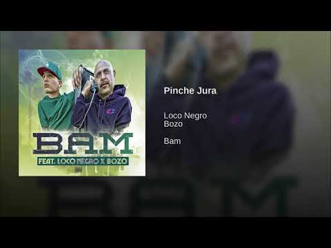 B.A.M. - Loco Negro X Bozo ft. Al Gramz - "PINCHE JURA"