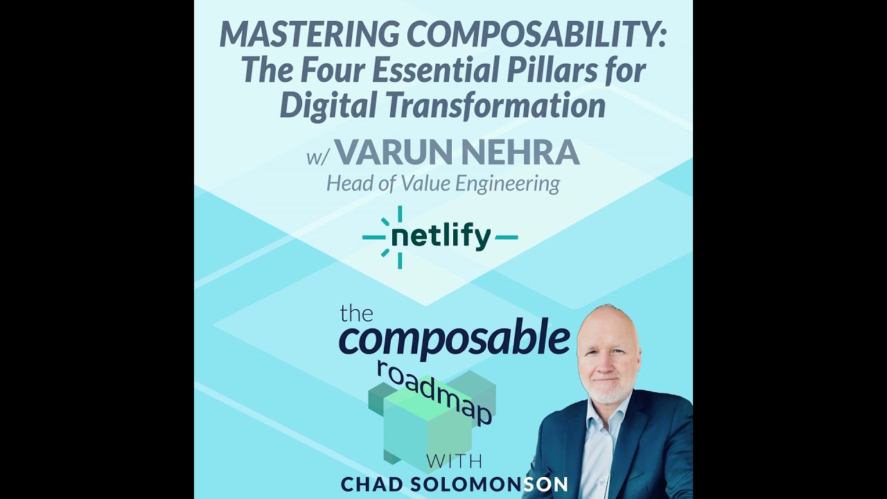 #3: Mastering Composability: The Four Essential Pillars for Digital Transformation w/ Varun Nehra...
