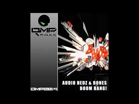 Audio Hedz, Bones - Boom Bang! (Original Mix) [OMPTraxx]