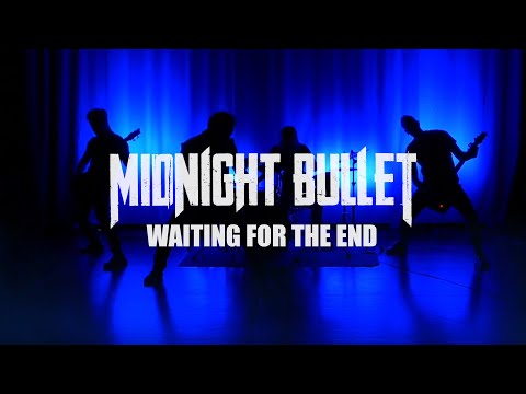 Midnight Bullet - Waiting For the End [Official Music Video]