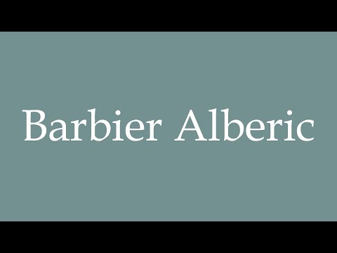 How to Pronounce ''Barbier Alberic'' Correctly in French