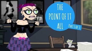 The Point of it All (Part 3 of 3) : Foamy The Squirrel