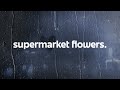 Ed Sheeran Supermarket Flowers Visualizer