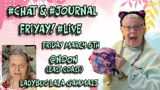 It's FriYAY! #Chat and #Journal with Ladybug Lala @LalaGamma13  and Lynn @abitofbirdsong