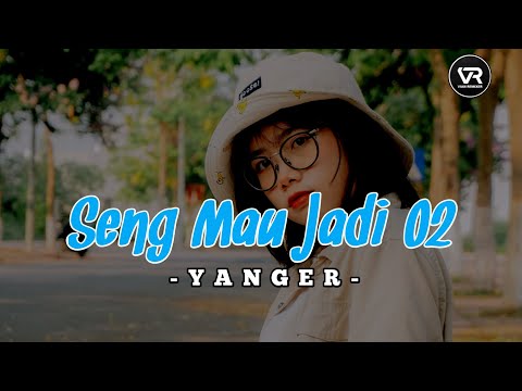 Y A N G E R‼️ SENG MAU JADI 02 2023  (Remix)
