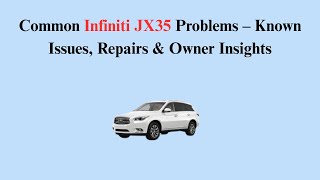 Common Infiniti JX35 Problems – Known Issues, Repairs & Owner Insights