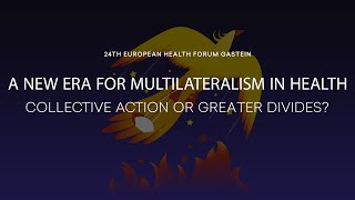 A new era for multilateralism in health: Collective action or greater divides?