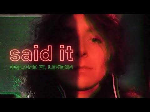 CQlone X Levenn - Said it (Mood Video)