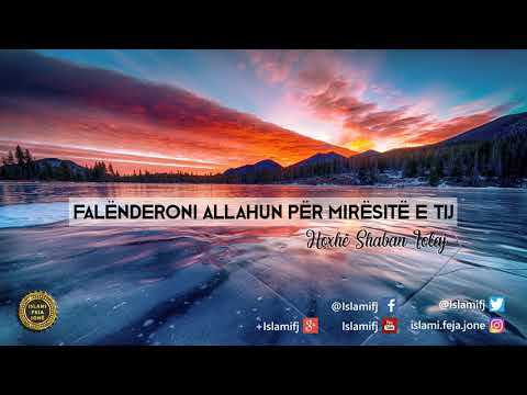 Falënderoni Allahun për mirësitë e Tij {Hutbe} - Shaban Tolaj