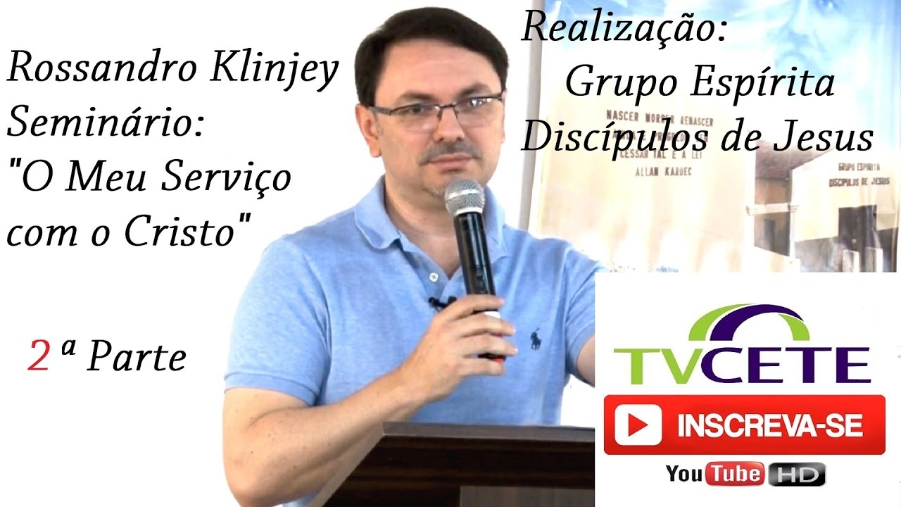 Rossandro Klinjey - 2ª PARTE - Tema: "O meu serviço com o Cristo"