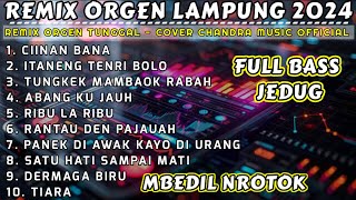 Download lagu CHANDRA MUSIC  - REMIX ORGEN LAMPUNG - SPESIAL LAGU VIRAL ENAK BANGET FULL BASS JEDUG mp3