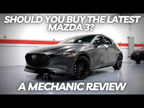 Should you Buy the latest Mazda 3? A Comprehensive Review by a Mechanic