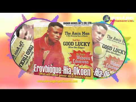 BENIN MUSIC:- AMIN MAN - EROVBIOGUE-HIA-OKOEN (Full Amin Man Music Album)