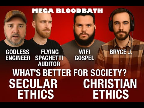 MEGA BLOODBATH DEBATE What Is Better For Society Christian Ethics or Secular Ethics *Recorded*