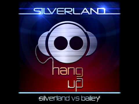Silverland Feat Bailey - Hang Up- Sunship Remix