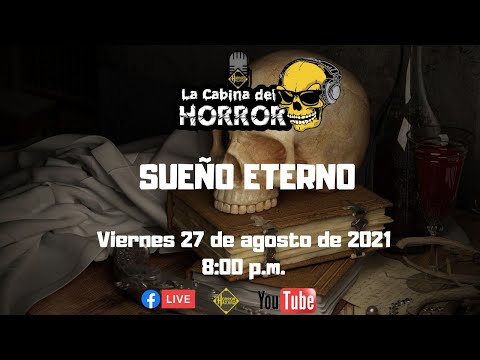 Sueño Eterno - Programa #132 - La Cabina del Horror - Horror Hazard