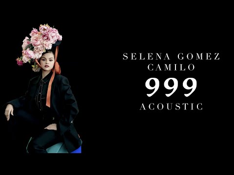 Selena Gomez & Camilo - 999 (Acoustic)