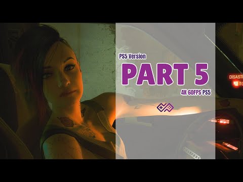 CYBERPUNK 2077 [PS5 Upgrade] Walkthrough No Commentary - PART 5 [4K 60FPS PS5]