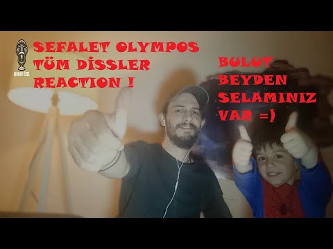 SEFALET - OLYMPOS BÜTÜN DİSSLER REACTION ANALIZ!! OĞLUMLA SIZE SELAM GÖDEDSİK =)