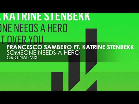 Francesco Sambero featuring Katrine Stenbekk - Someone Needs A Hero