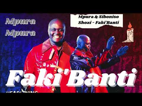 Mpura Mpura, Mr JazziQ & Kweyama Brothers - Faki'Banti S'yajika Manje ft Sibonoso Shozi