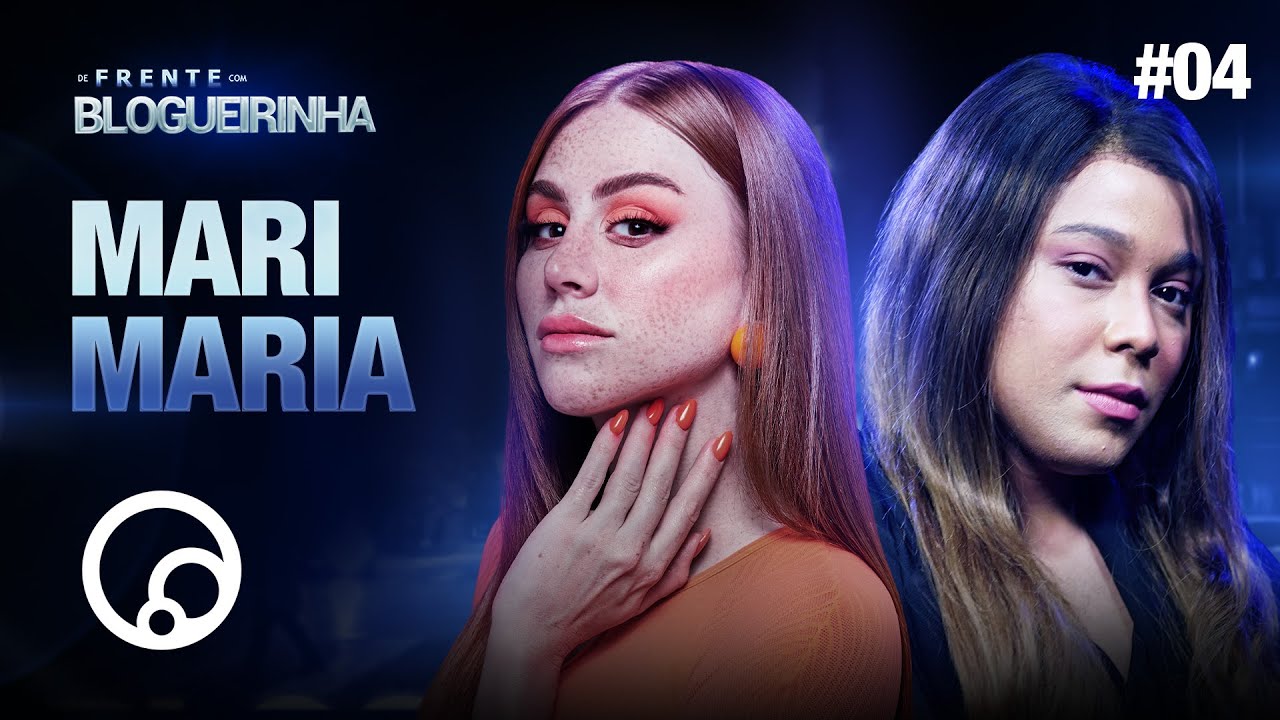 DE FRENTE COM BLOGUEIRINHA: MARI MARIA - T2E4 | DiaTV