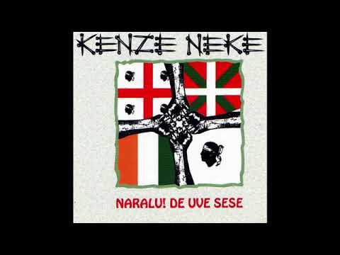 Kenze Neke- Naralu! De Uve Sese (Full Album)